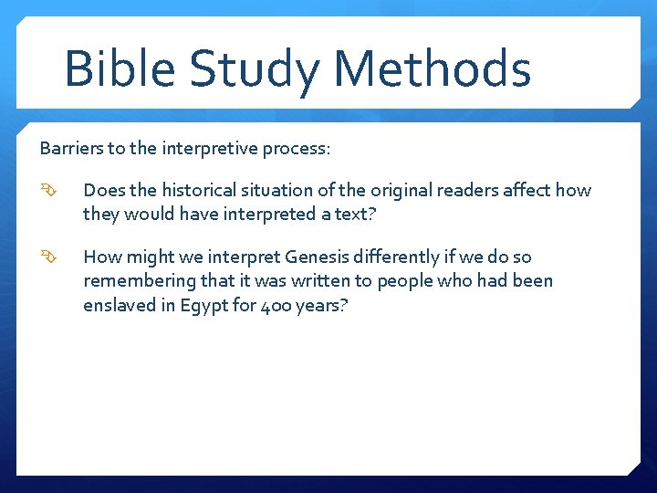 Bible Study Methods Barriers to the interpretive process: Does the historical situation of the