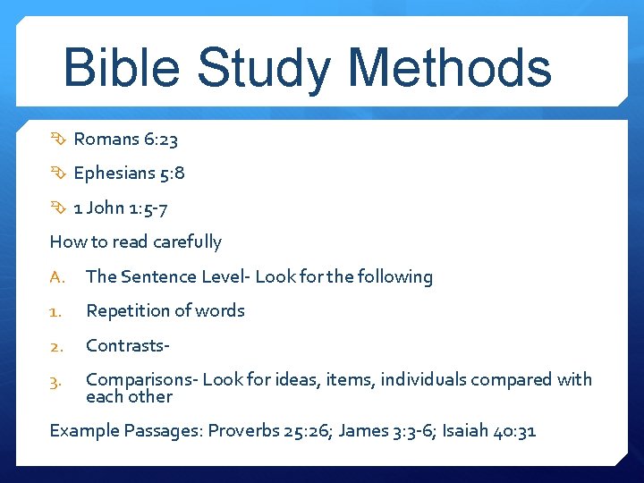 Bible Study Methods Romans 6: 23 Ephesians 5: 8 1 John 1: 5 -7