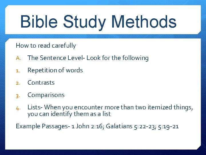 Bible Study Methods How to read carefully A. The Sentence Level- Look for the