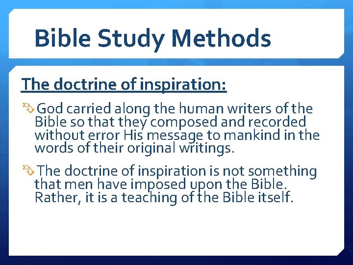 Bible Study Methods The doctrine of inspiration: God carried along the human writers of