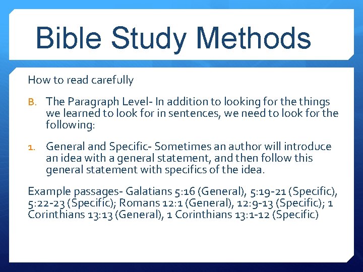 Bible Study Methods How to read carefully B. The Paragraph Level- In addition to