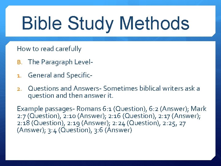 Bible Study Methods How to read carefully B. The Paragraph Level 1. General and