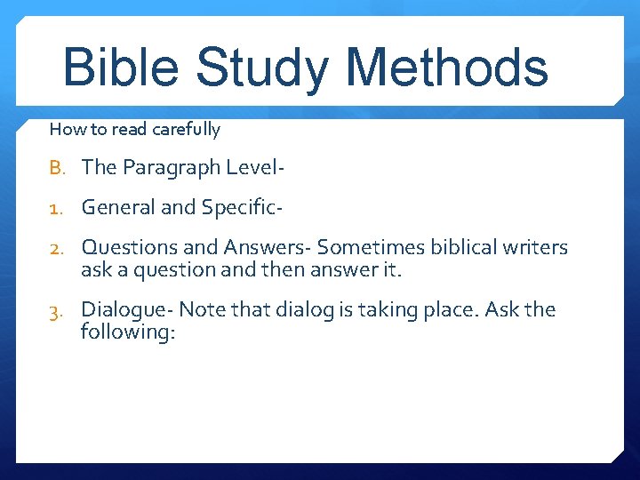 Bible Study Methods How to read carefully B. The Paragraph Level 1. General and