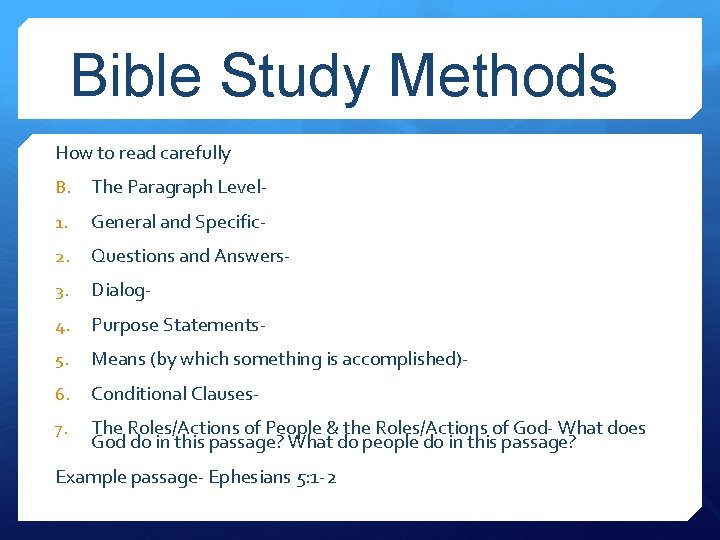 Bible Study Methods How to read carefully B. The Paragraph Level- 1. General and