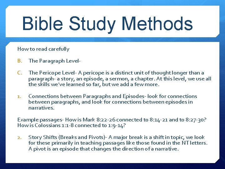 Bible Study Methods How to read carefully B. The Paragraph Level- C. The Pericope