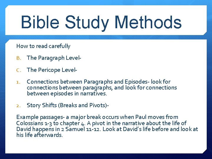 Bible Study Methods How to read carefully B. The Paragraph Level. C. The Pericope