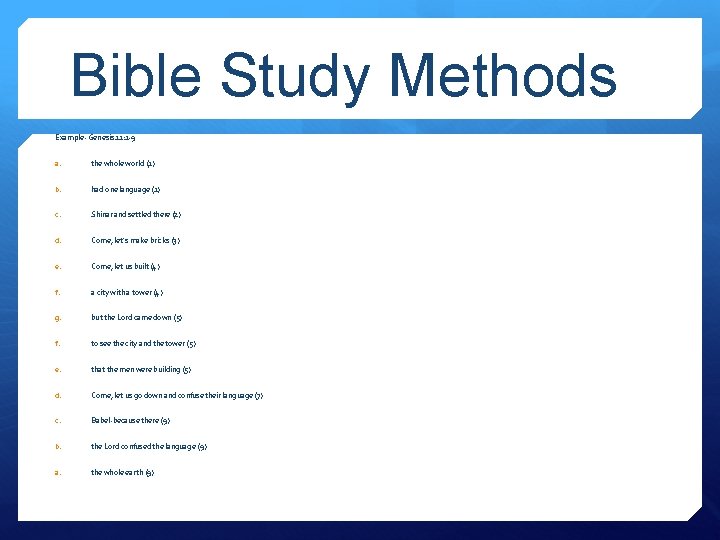 Bible Study Methods Example- Genesis 11: 1 -9 a. the whole world (1) b.