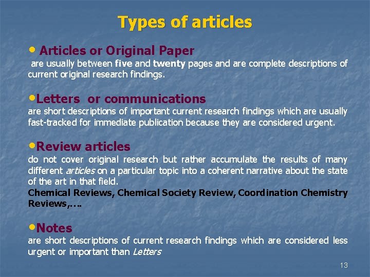 Types of articles • Articles or Original Paper are usually between five and twenty