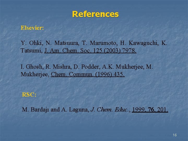 References Elsevier: Y. Ohki, N. Matsuura, T. Marumoto, H. Kawaguchi, K. Tatsumi, J. Am.