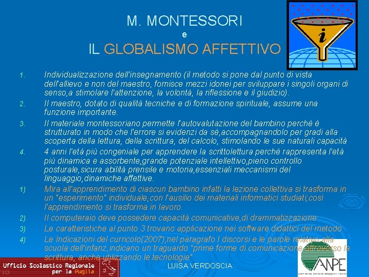 M. MONTESSORI e IL GLOBALISMO AFFETTIVO 1. 2. 3. 4. 1) 2) 3) 4)