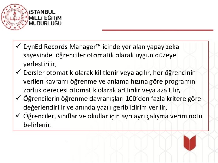  Dyn. Ed Records Manager™ içinde yer alan yapay zeka sayesinde öğrenciler otomatik olarak