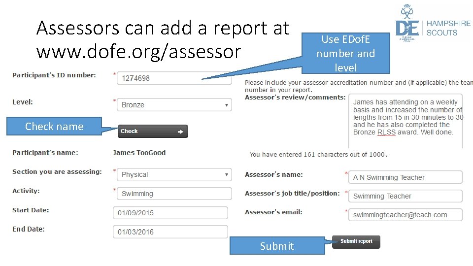 Assessors can add a report at www. dofe. org/assessor Check name Submit Use EDof.