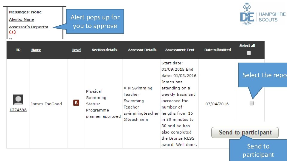 Alert pops up for you to approve Select the repor Send to participant 