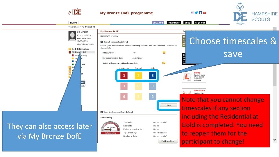 Choose timescales & save They can also access later via My Bronze Dof. E