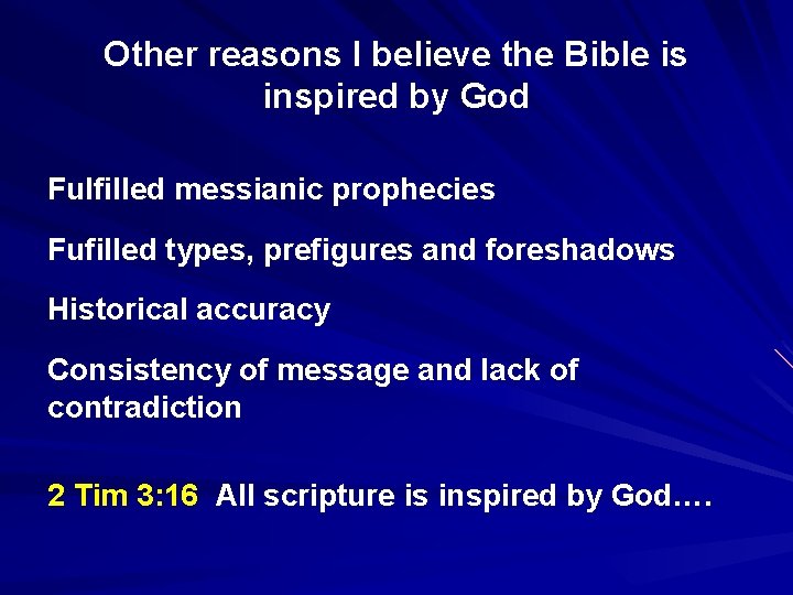 Other reasons I believe the Bible is inspired by God Fulfilled messianic prophecies Fufilled