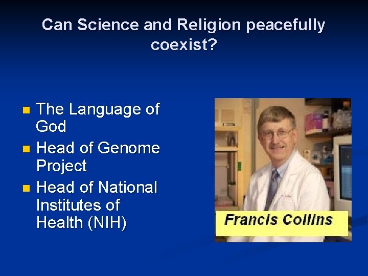 Can Science and Religion peacefully coexist? The Language of God n Head of Genome