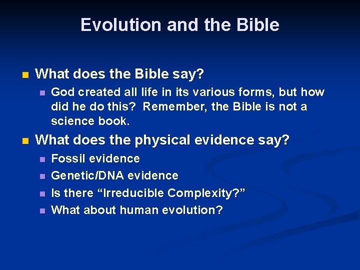 Evolution and the Bible n What does the Bible say? n n God created