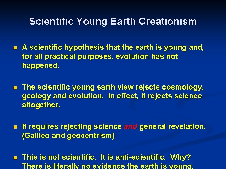 Scientific Young Earth Creationism n A scientific hypothesis that the earth is young and,