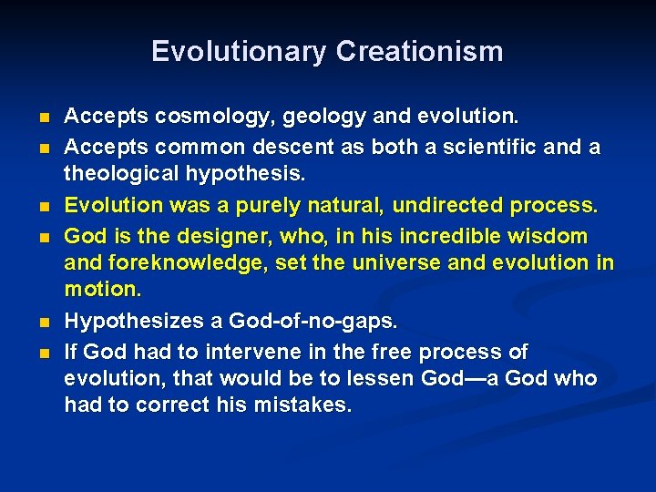 Evolutionary Creationism n n n Accepts cosmology, geology and evolution. Accepts common descent as