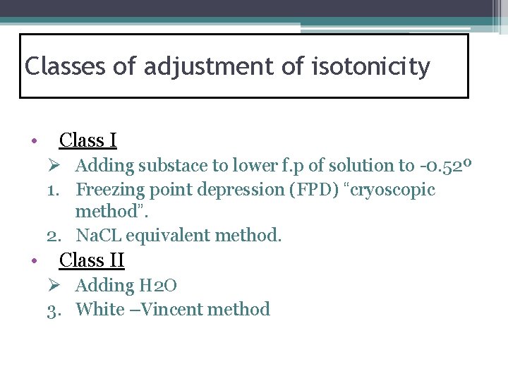 Classes of adjustment of isotonicity • Class I Ø Adding substace to lower f.