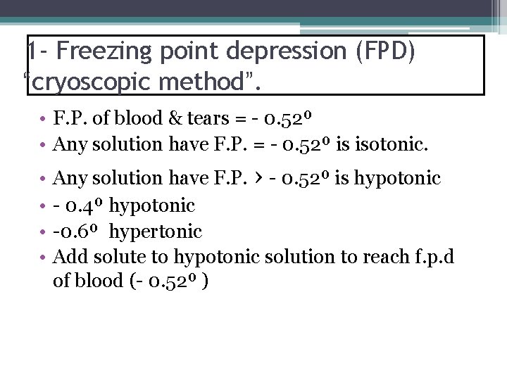 1 - Freezing point depression (FPD) “cryoscopic method”. • F. P. of blood &