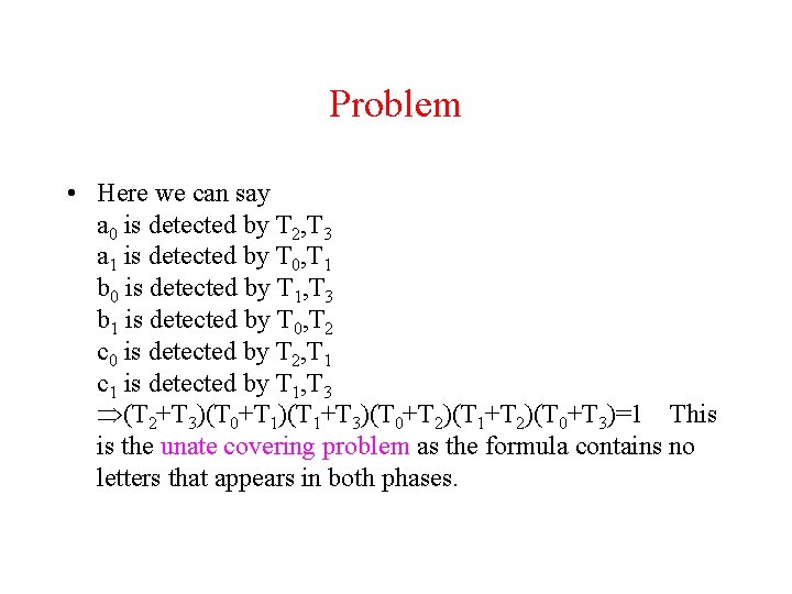 Problem • Here we can say a 0 is detected by T 2, T