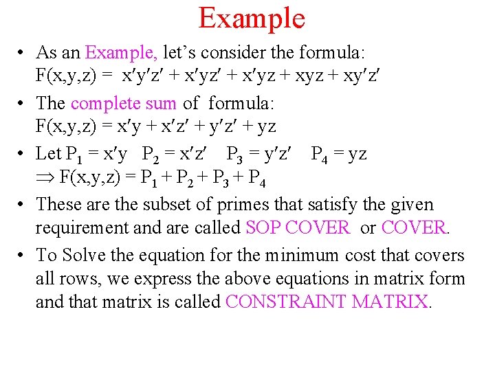 Example • As an Example, let’s consider the formula: F(x, y, z) = x