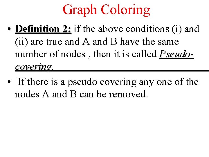 Graph Coloring • Definition 2: if the above conditions (i) and (ii) are true