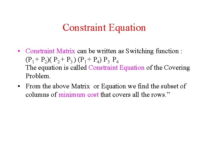 Constraint Equation • Constraint Matrix can be written as Switching function : (P 1