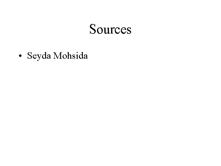 Sources • Seyda Mohsida 