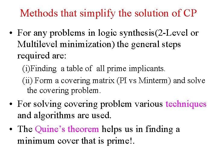 Methods that simplify the solution of CP • For any problems in logic synthesis(2