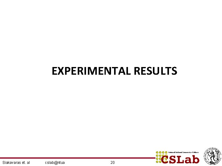 EXPERIMENTAL RESULTS Siakavaras et. al cslab@ntua 20 