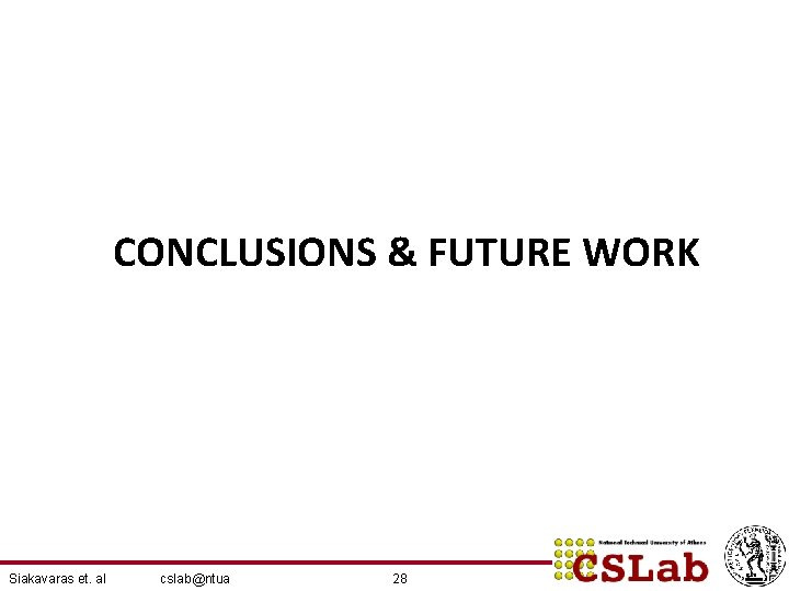 CONCLUSIONS & FUTURE WORK Siakavaras et. al cslab@ntua 28 