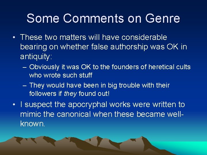 Some Comments on Genre • These two matters will have considerable bearing on whether