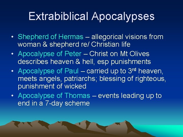 Extrabiblical Apocalypses • Shepherd of Hermas – allegorical visions from woman & shepherd re/