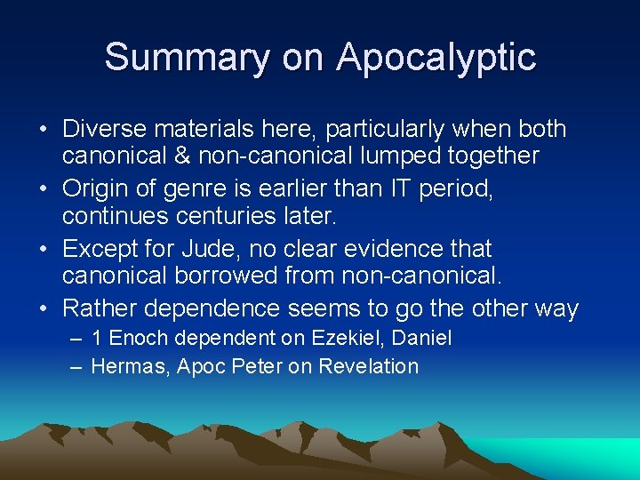 Summary on Apocalyptic • Diverse materials here, particularly when both canonical & non-canonical lumped