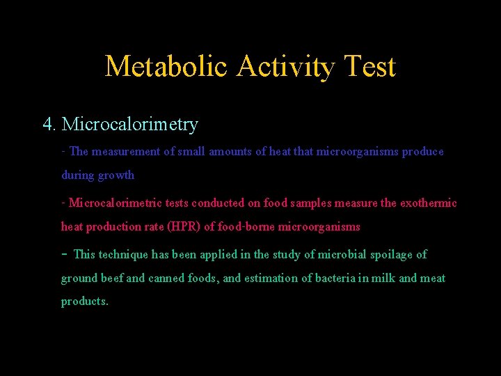 Metabolic Activity Test 4. Microcalorimetry - The measurement of small amounts of heat that