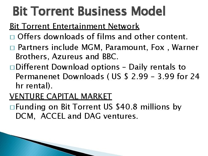 Bit Torrent Business Model Bit Torrent Entertainment Network � Offers downloads of films and