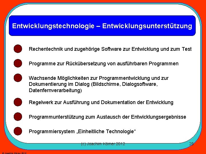 Entwicklungstechnologie – Entwicklungsunterstützung Rechentechnik und zugehörige Software zur Entwicklung und zum Test Programme zur