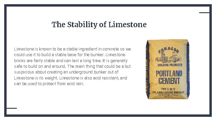 The Stability of Limestone is known to be a stable ingredient in concrete so