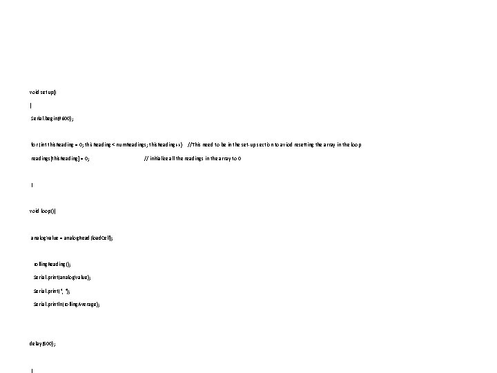 void setup() { Serial. begin(9600); for (int this. Reading = 0; this. Reading <