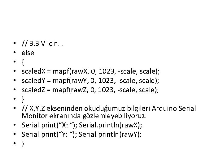 // 3. 3 V için. . . else { scaled. X = mapf(raw. X,