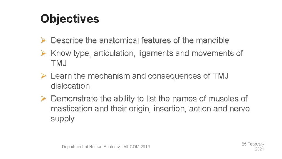 Objectives 2 Ø Describe the anatomical features of the mandible Ø Know type, articulation,