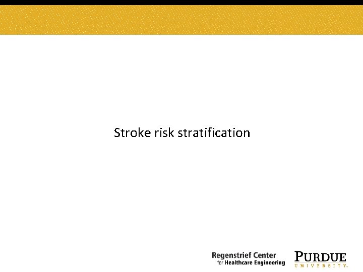 Stroke risk stratification Stroke risk stratification