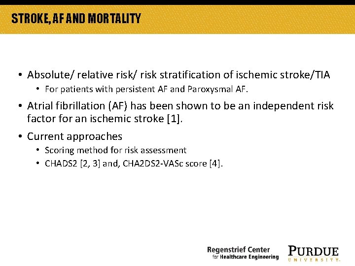 STROKE, AF AND MORTALITY • Absolute/ relative risk/ risk stratification of ischemic stroke/TIA • STROKE, AF AND MORTALITY • Absolute/ relative risk/ risk stratification of ischemic stroke/TIA •