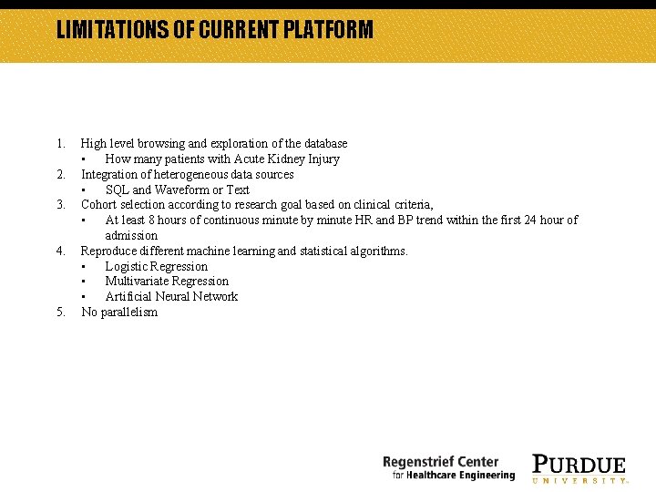 LIMITATIONS OF CURRENT PLATFORM 1. High level browsing and exploration of the database • LIMITATIONS OF CURRENT PLATFORM 1. High level browsing and exploration of the database •
