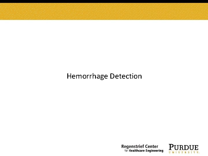 Hemorrhage Detection Hemorrhage Detection