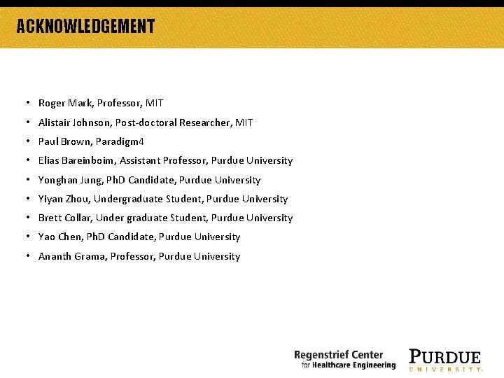 ACKNOWLEDGEMENT • Roger Mark, Professor, MIT • Alistair Johnson, Post-doctoral Researcher, MIT • Paul ACKNOWLEDGEMENT • Roger Mark, Professor, MIT • Alistair Johnson, Post-doctoral Researcher, MIT • Paul