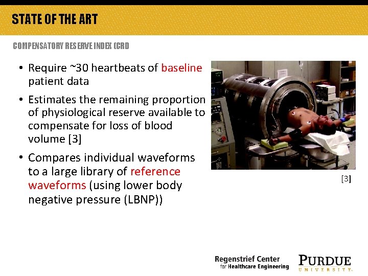 STATE OF THE ART COMPENSATORY RESERVE INDEX (CRI) • Require ~30 heartbeats of baseline STATE OF THE ART COMPENSATORY RESERVE INDEX (CRI) • Require ~30 heartbeats of baseline
