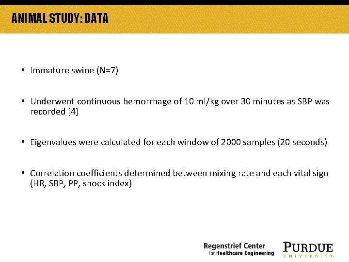 ANIMAL STUDY: DATA • Immature swine (N=7) • Underwent continuous hemorrhage of 10 ml/kg ANIMAL STUDY: DATA • Immature swine (N=7) • Underwent continuous hemorrhage of 10 ml/kg